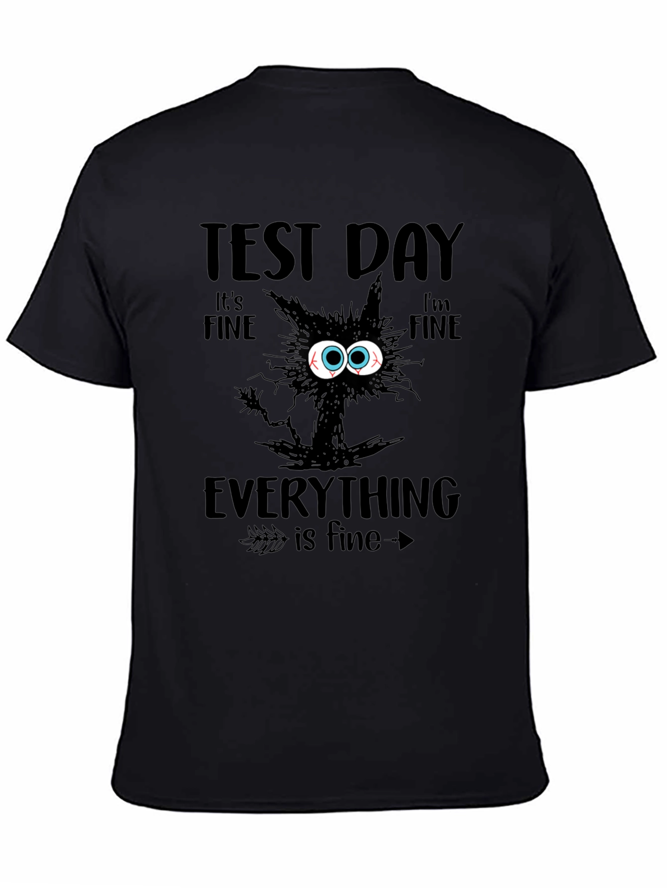 Test Day Its Fine Cat Graphic T-Shirt