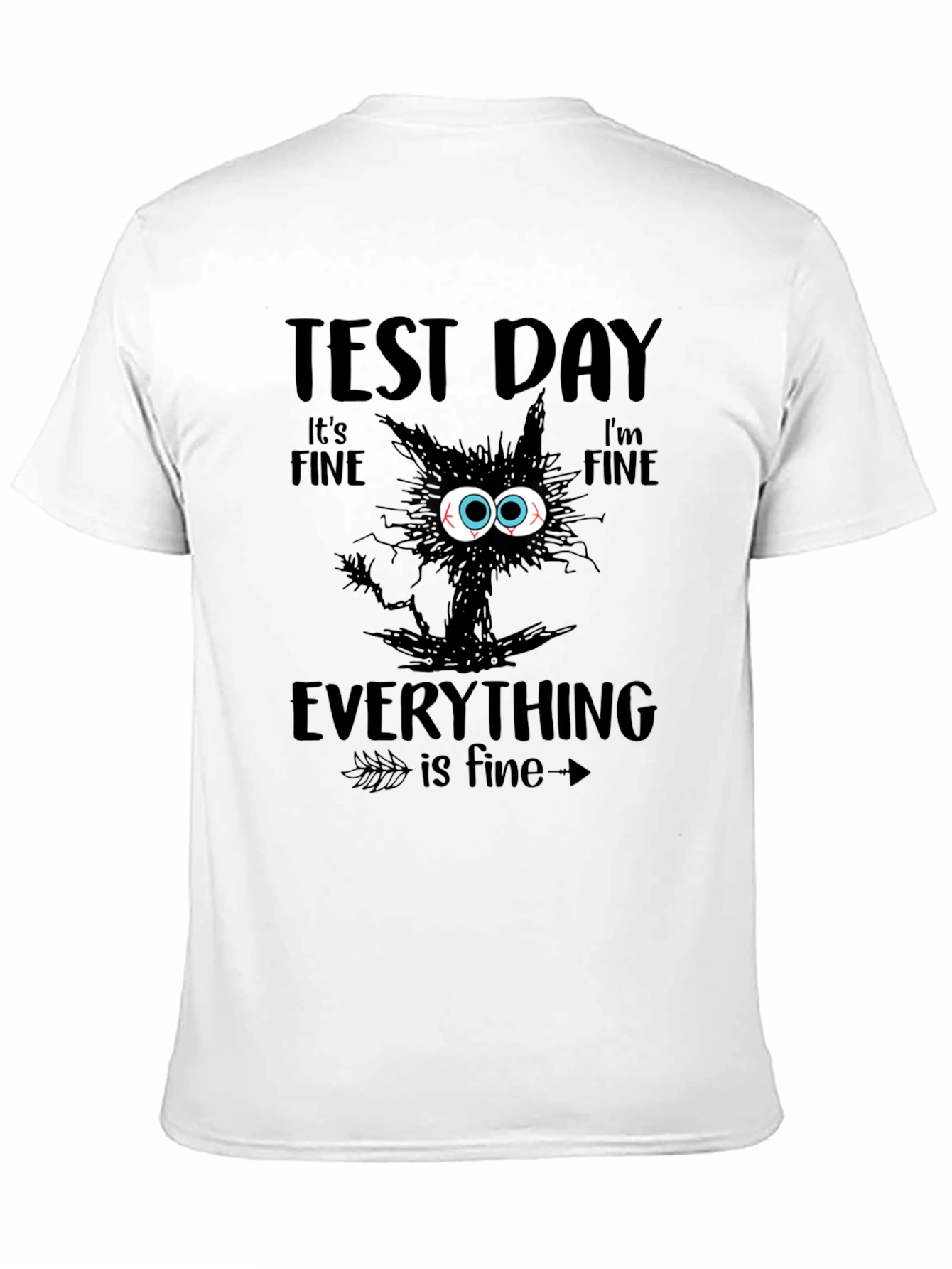 Test Day Its Fine Cat Graphic T-Shirt