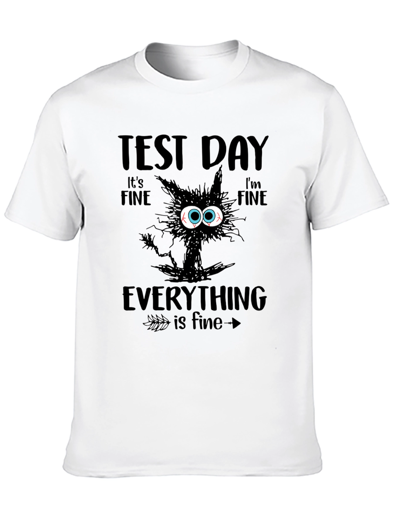 Test Day Its Fine Cat Graphic T-Shirt