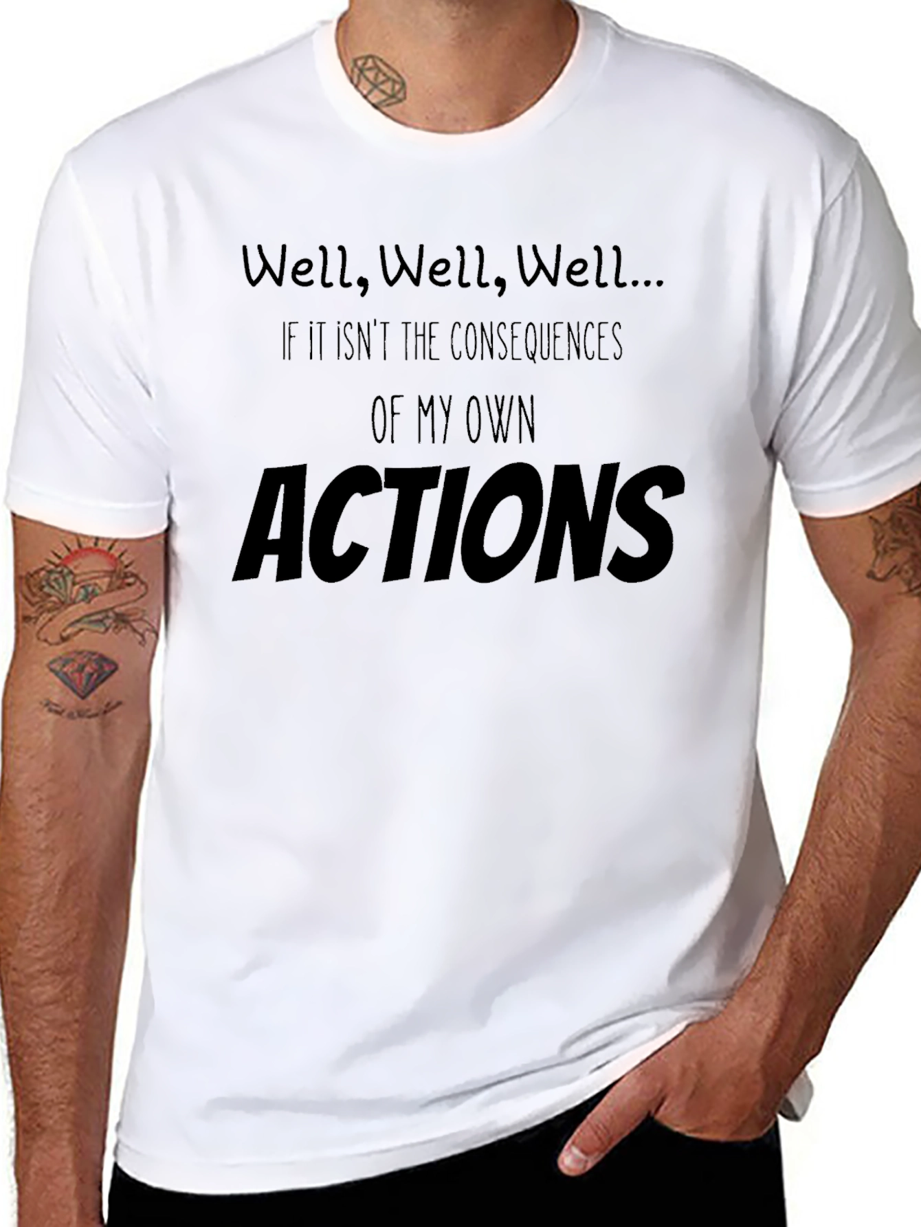 Well Well Well... T-Shirt Funny Consequence Shirt