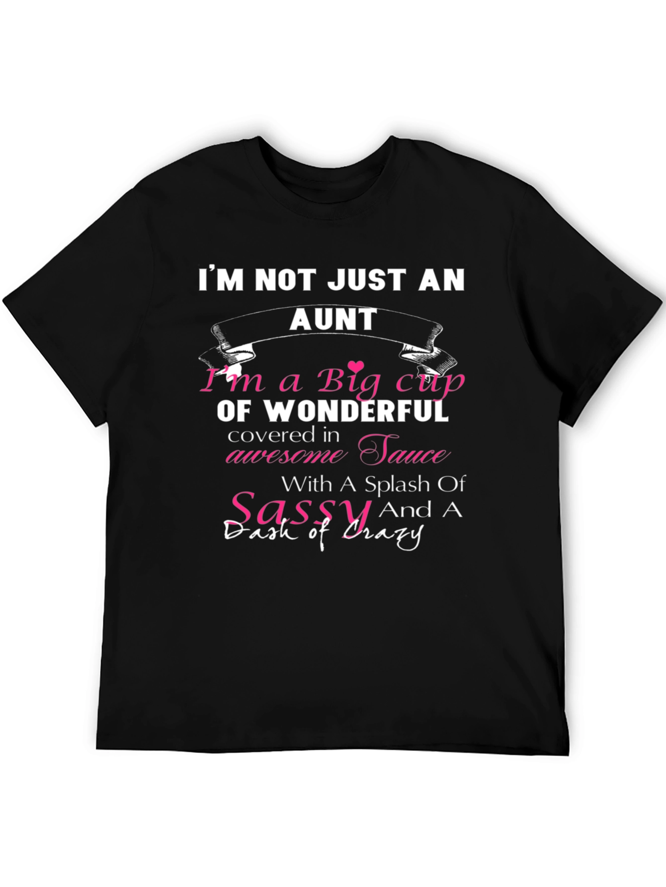 Sassy Aunt T-Shirt - Wonderful and Crazy