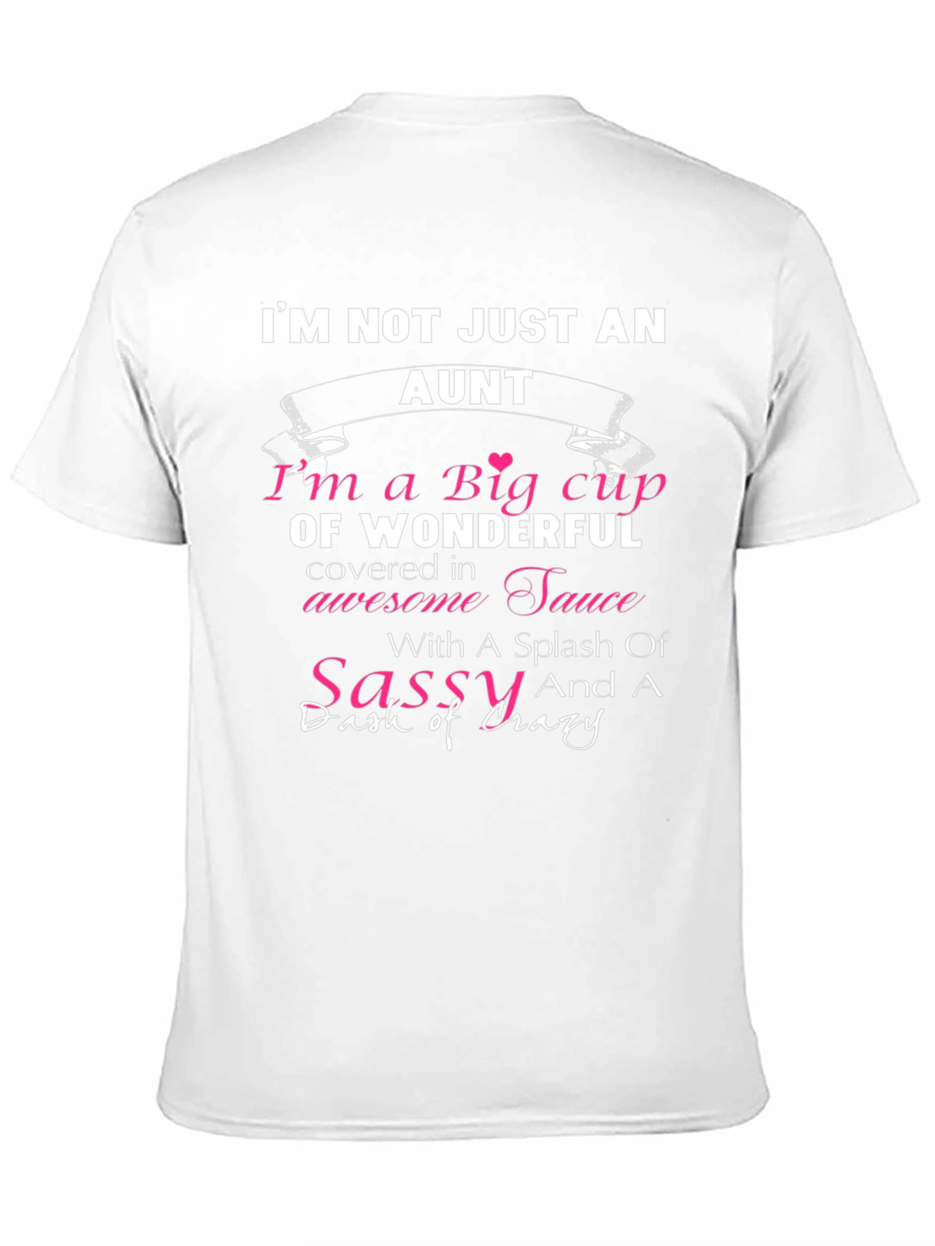 Sassy Aunt T-Shirt - Wonderful and Crazy