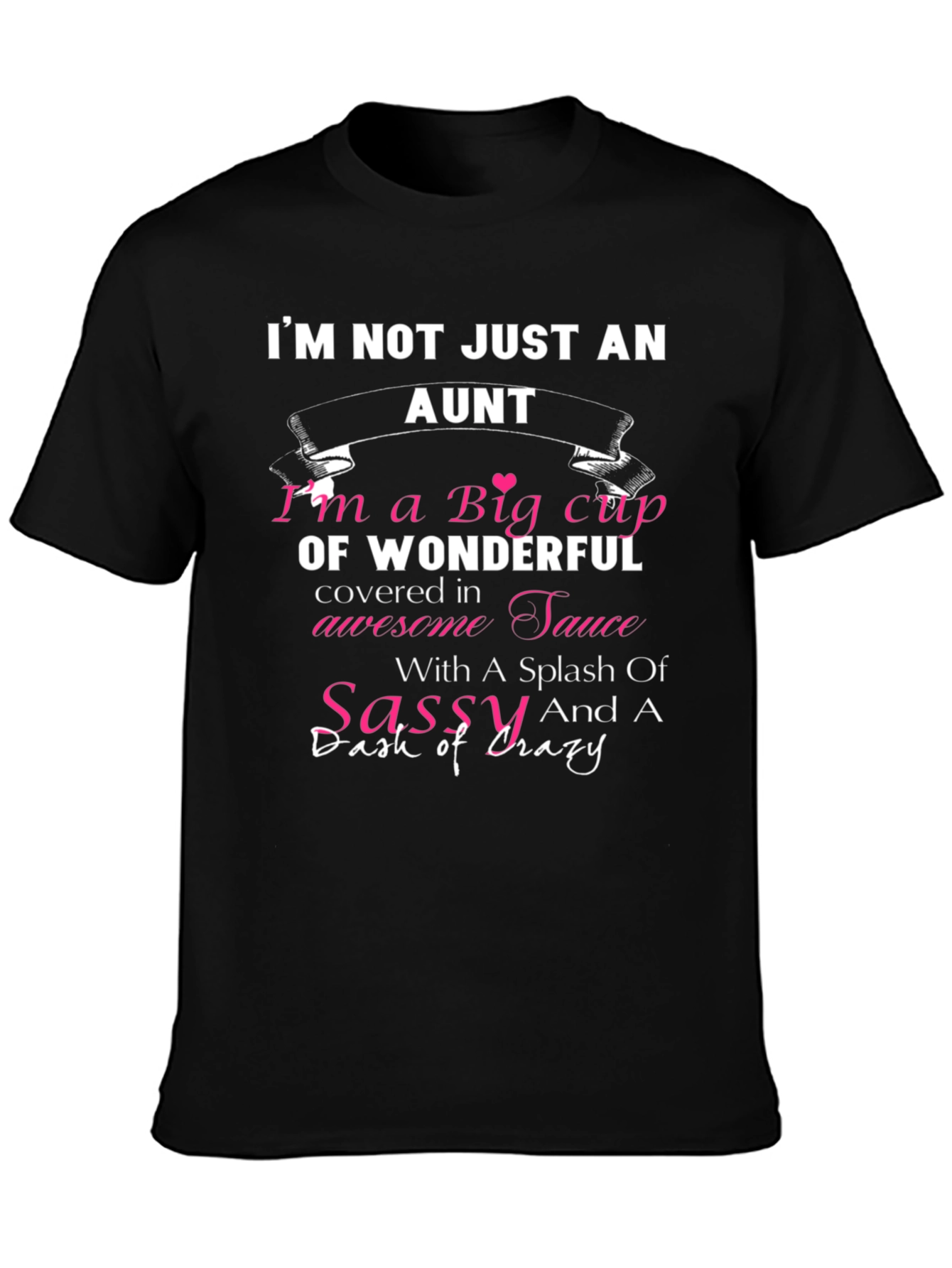 Sassy Aunt T-Shirt - Wonderful and Crazy
