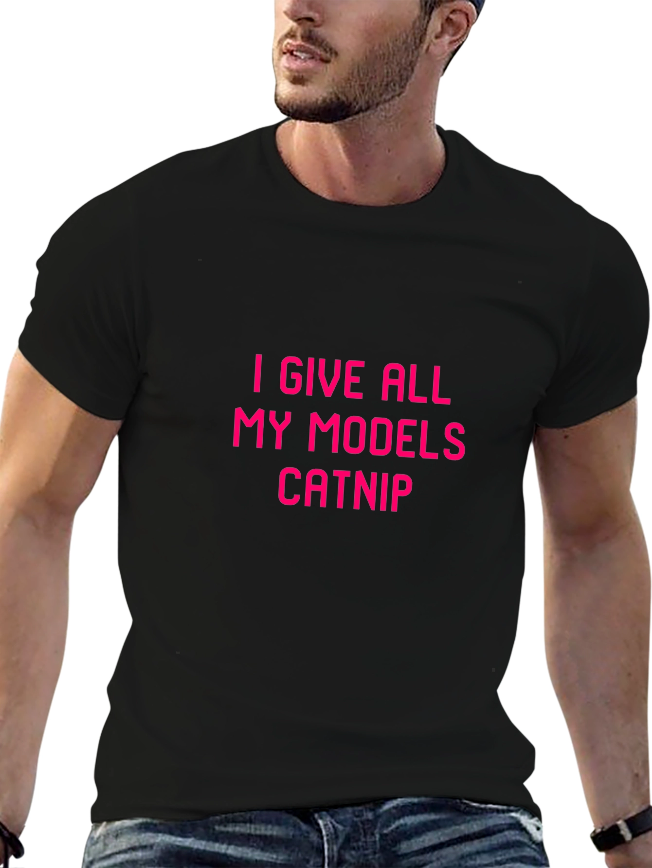 I Give All My Models Catnip Graphic Tee