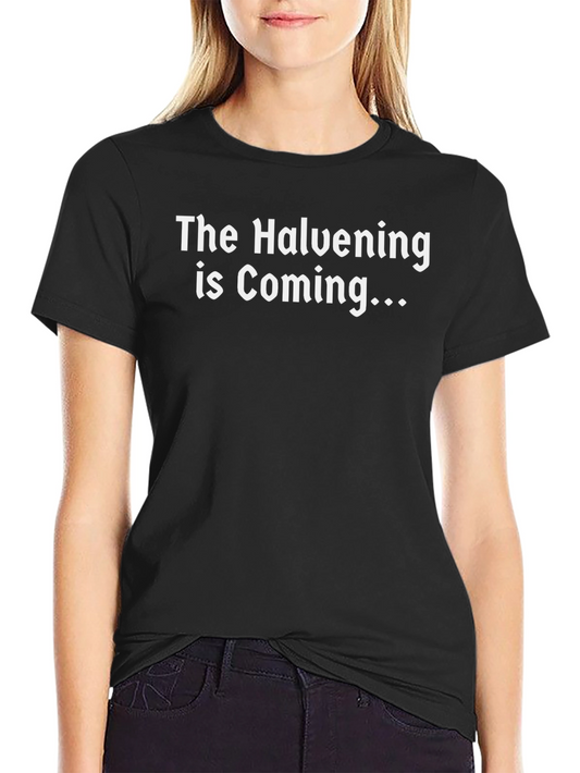 The Halvening is Coming - Black T-Shirt