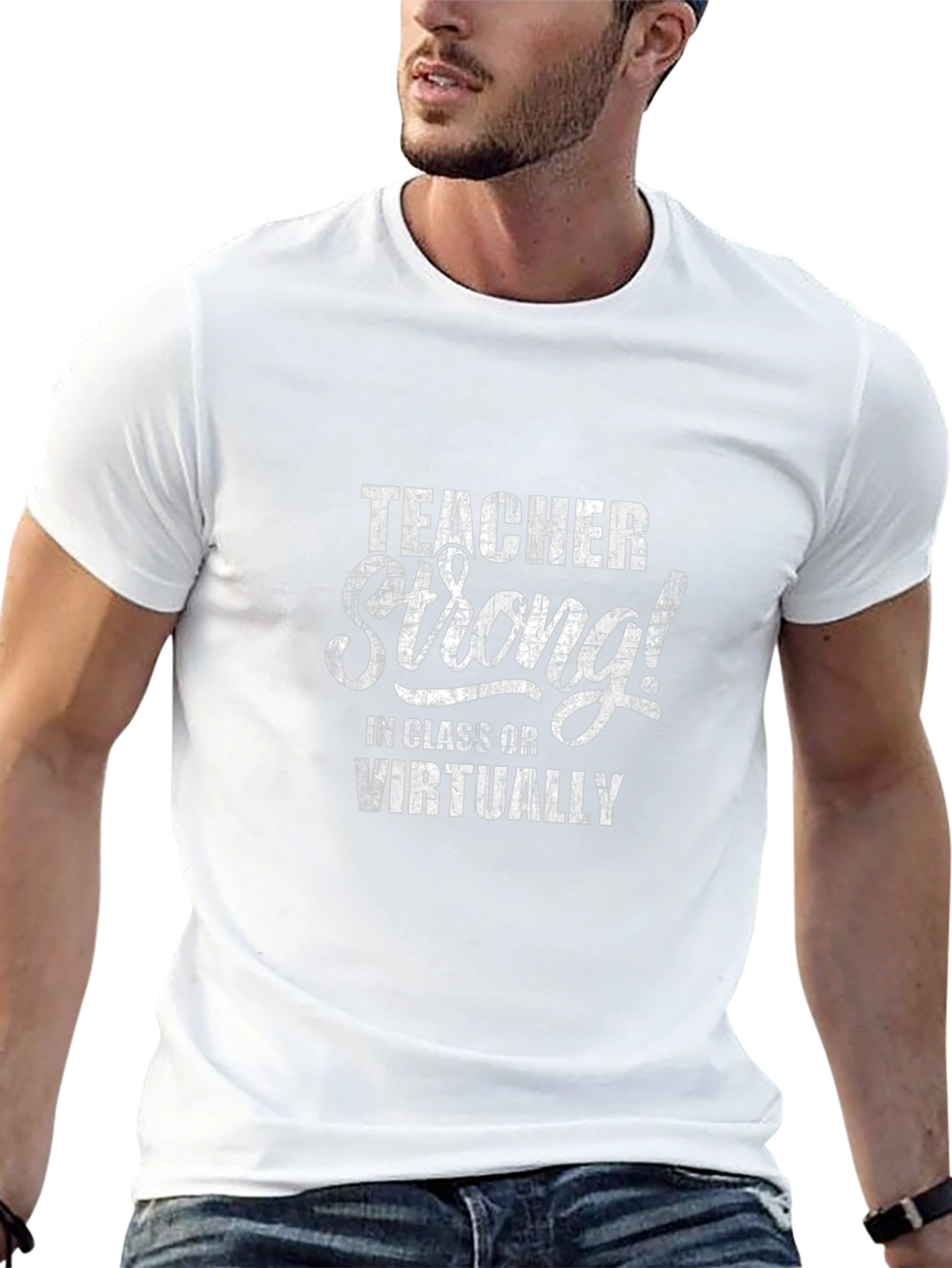 Teacher Strong T-Shirt: In Class or Virtually