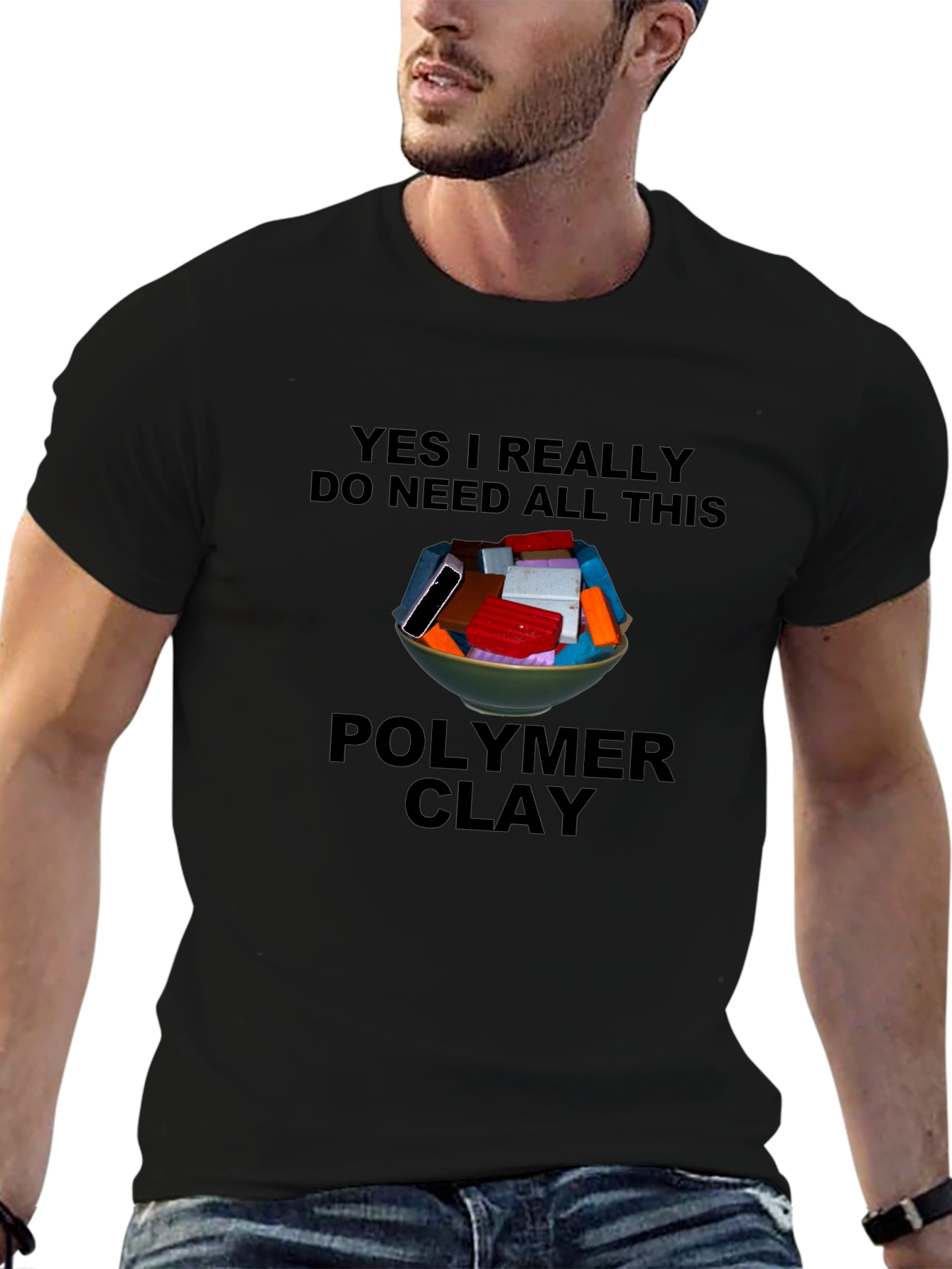 Polymer Clay T-Shirt: I Need All This Clay!