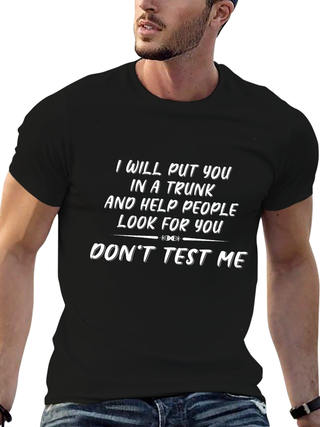 I Will Put You In A Trunk Novelty T-Shirt