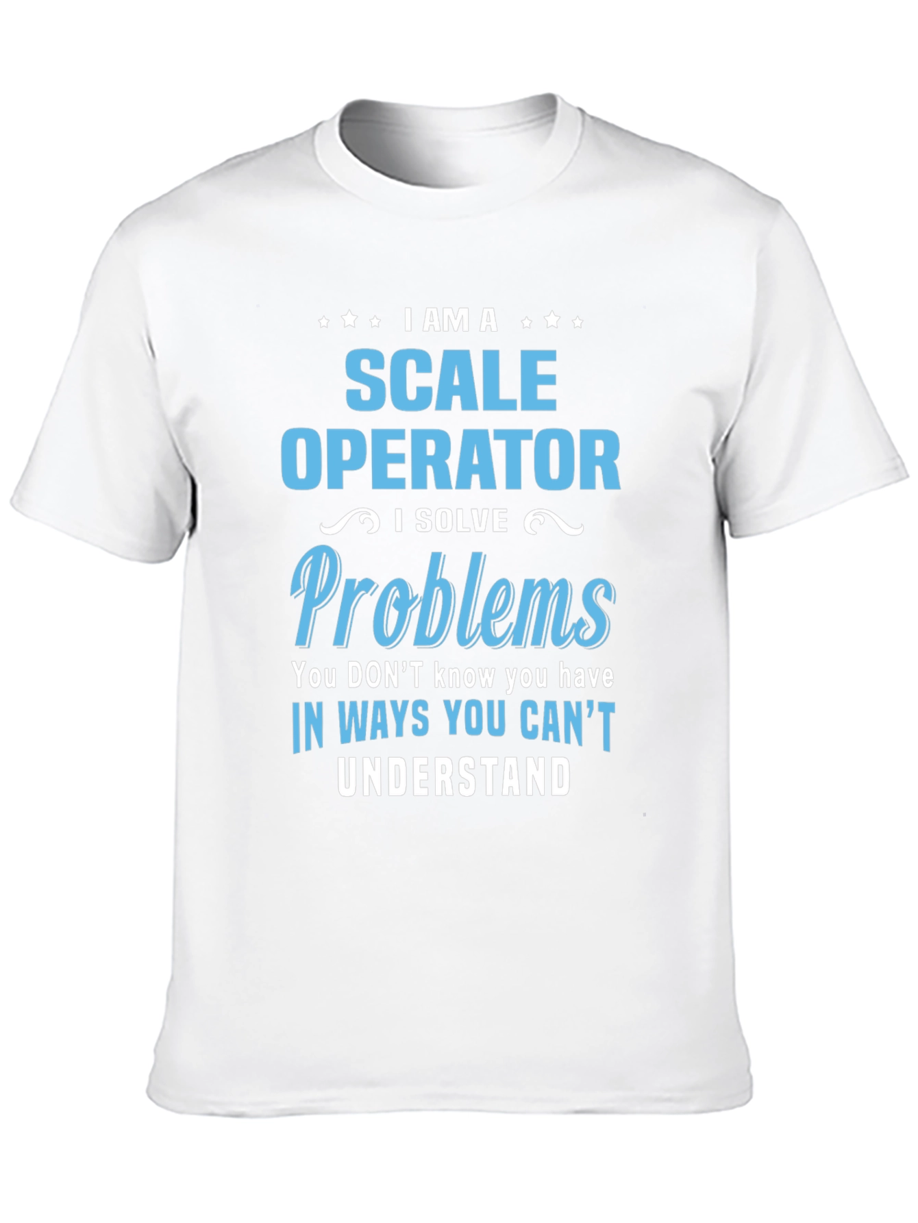 Scale Operator T-Shirt: Problem Solver Tee