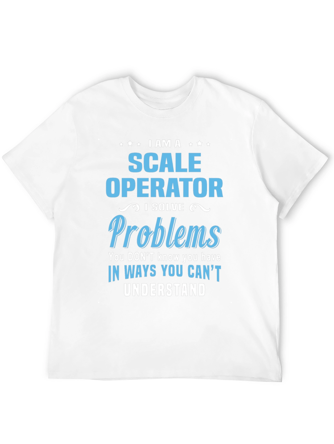 Scale Operator T-Shirt: Problem Solver Tee